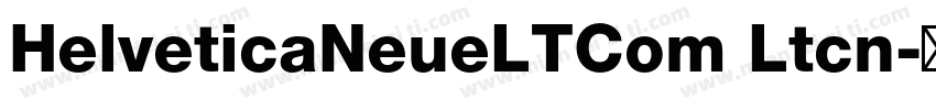HelveticaNeueLTCom Ltcn字体转换